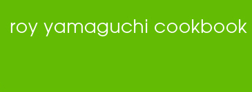 Roy Yamagichi Cookbook